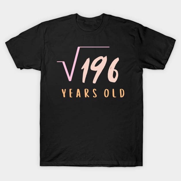 square root 196 years old T-Shirt by hnueng111